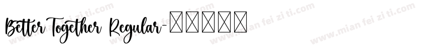 BetterTogether Regular字体转换